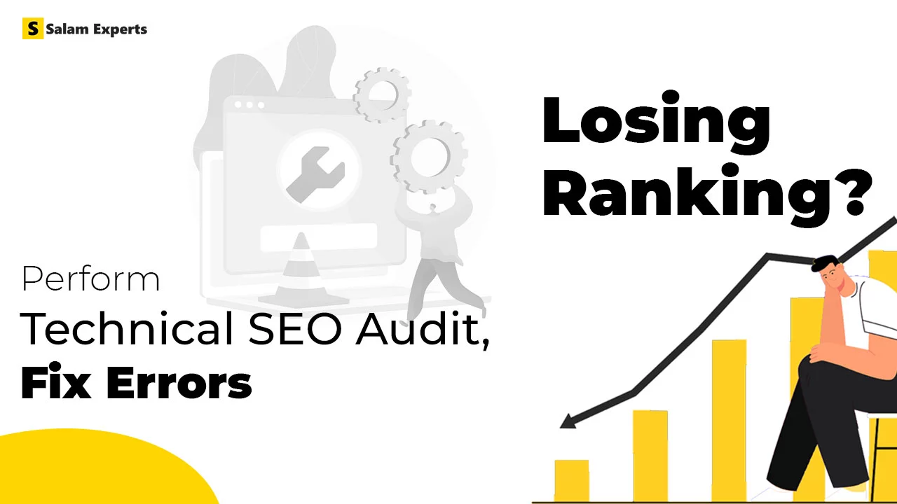 Losing Rankings? Perform Technical SEO Audit, Fix Errors