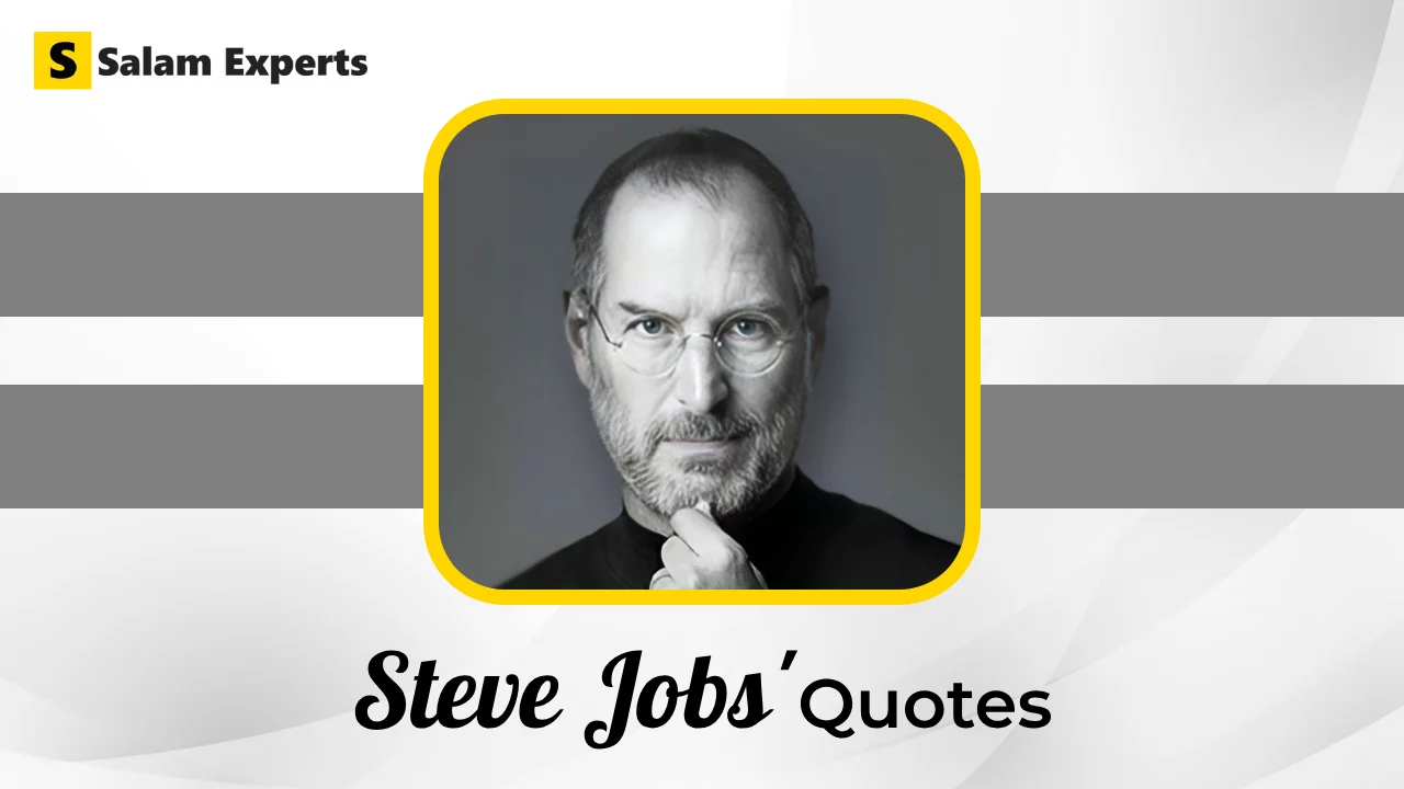 Steve Jobs’ Quotes To Make You Think On Life, Death, Work, Technology, And Leadership