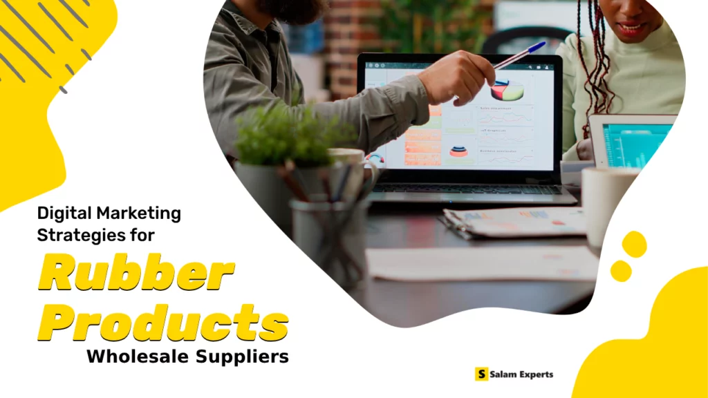 Digital Marketing Strategies for Rubber Products Wholesale Suppliers