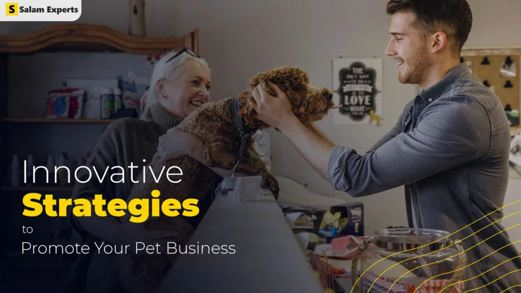 Innovative Strategies to Promote Your Pet Business