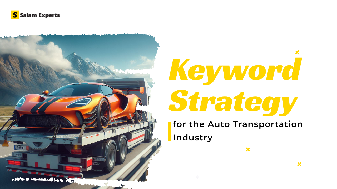 Keyword Strategy for the Auto Transportation Industry