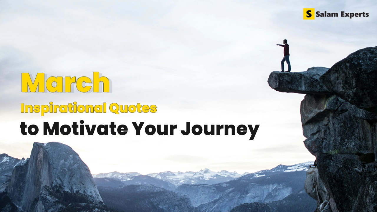 60+ March Inspirational Quotes to Motivate Your Journey