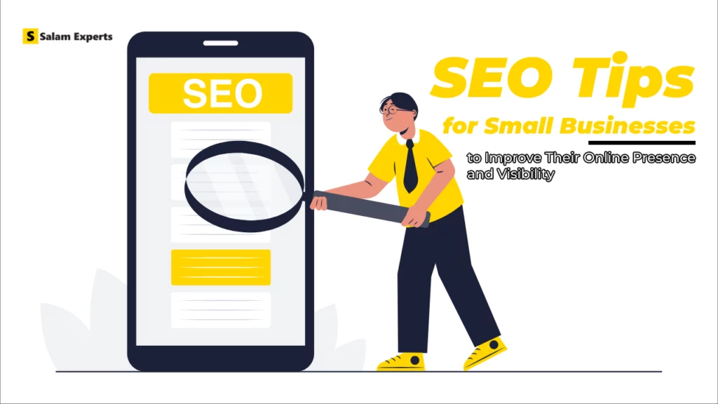 SEO Tips for Small Businesses to Improve Their Online Presence and Visibility