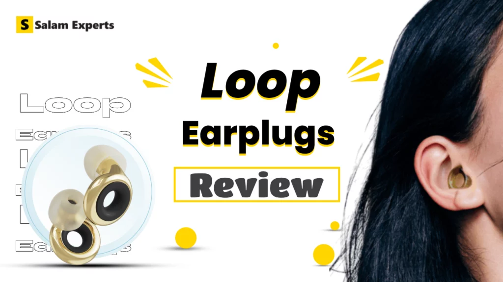 Loop Earplugs Review: A Comprehensive Guide