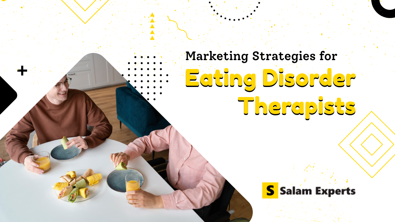 Marketing Strategies for Eating Disorder Therapists