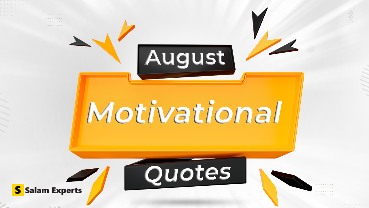 August Motivational Quotes: 60 Inspiring Words to Kickstart Your Month