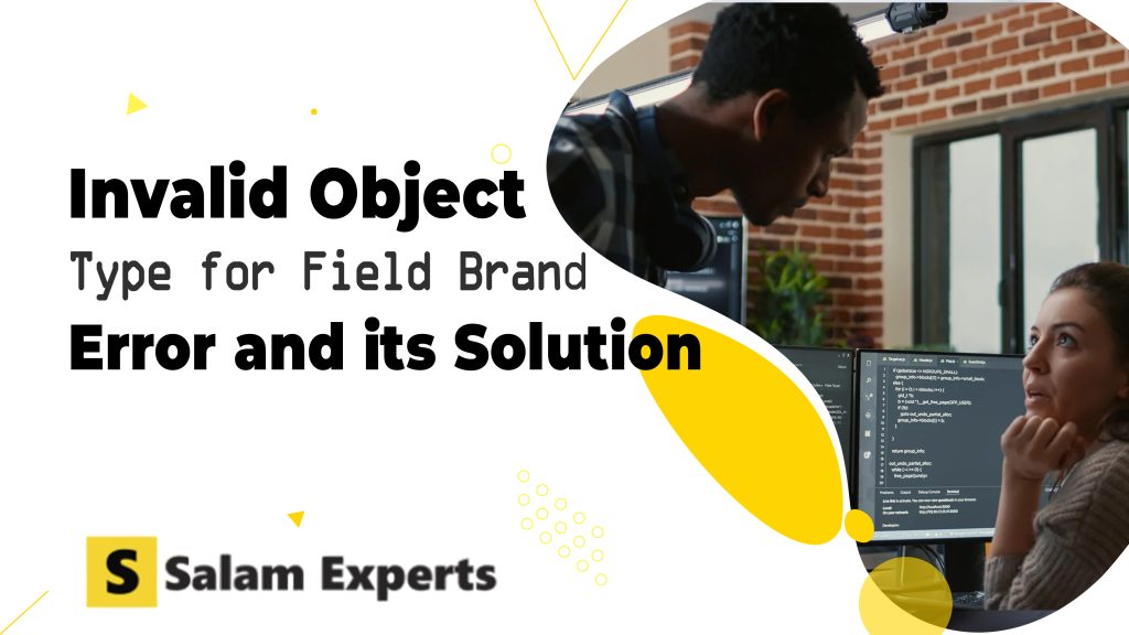 Invalid Object Type for Field Brand Error and its Solution