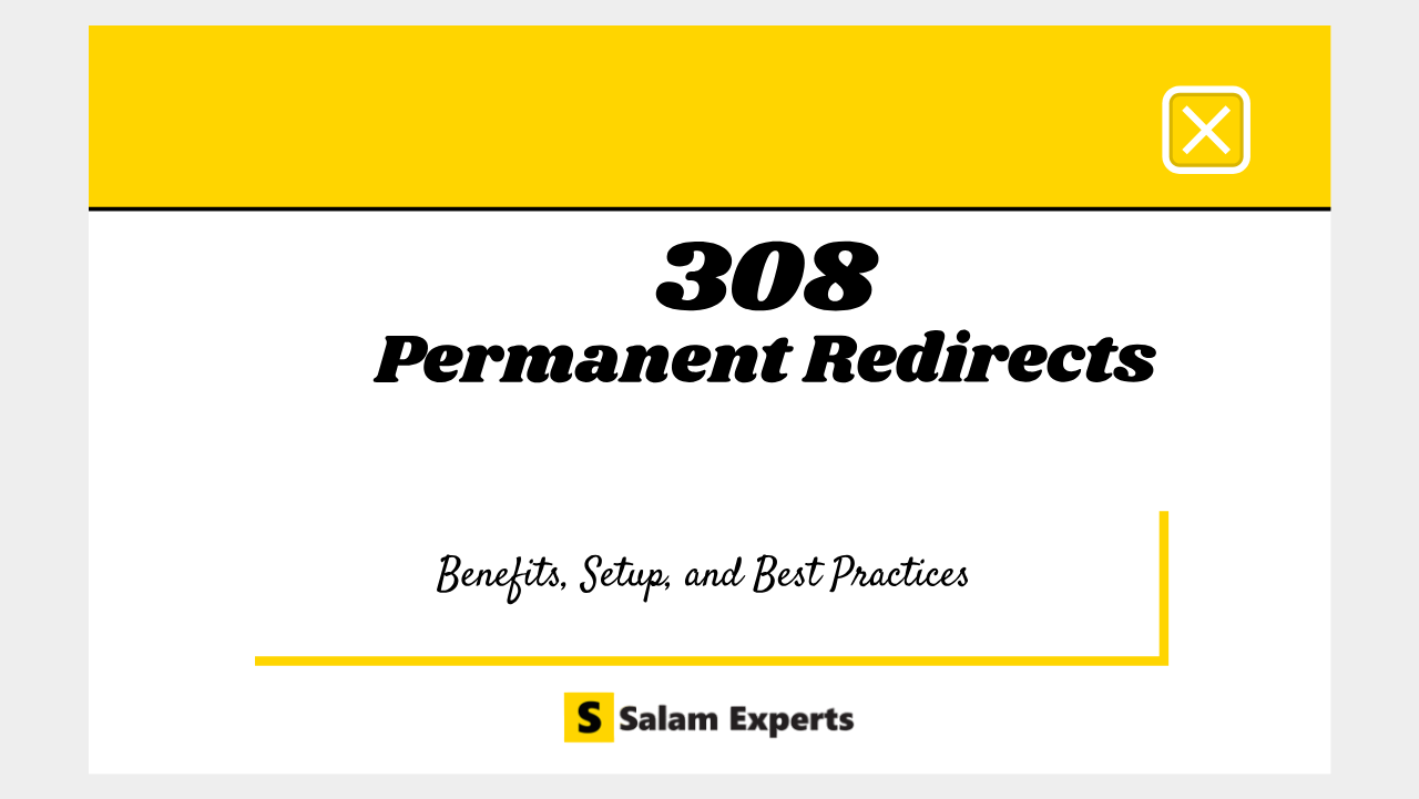 The Ultimate Guide to 308 Permanent Redirects: Benefits, Setup, and Best Practices