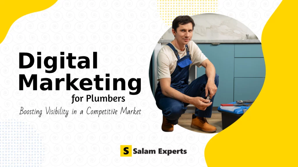 Digital Marketing for Plumbers: Boosting Visibility in a Competitive Market