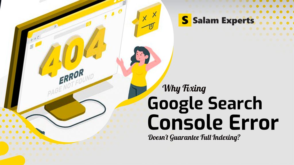 Why Fixing Google Search Console Errors Doesn’t Guarantee Full Indexing